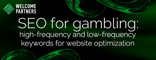 SEO for gambling: high-frequency and low-frequency keywords for website optimization